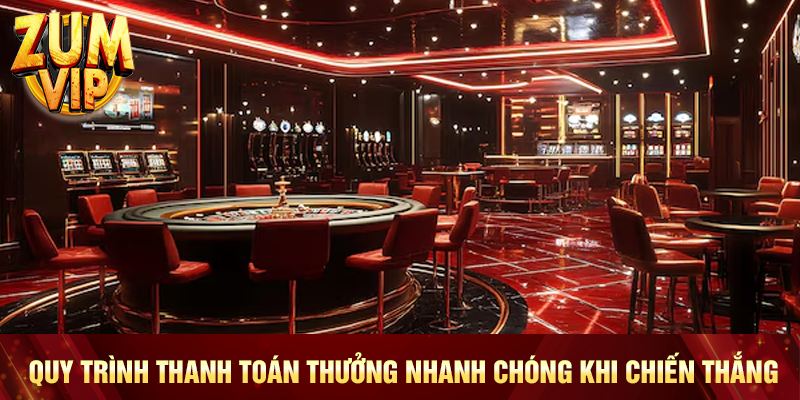 Quy trình thanh toán thưởng nhanh chóng khi chiến thắng