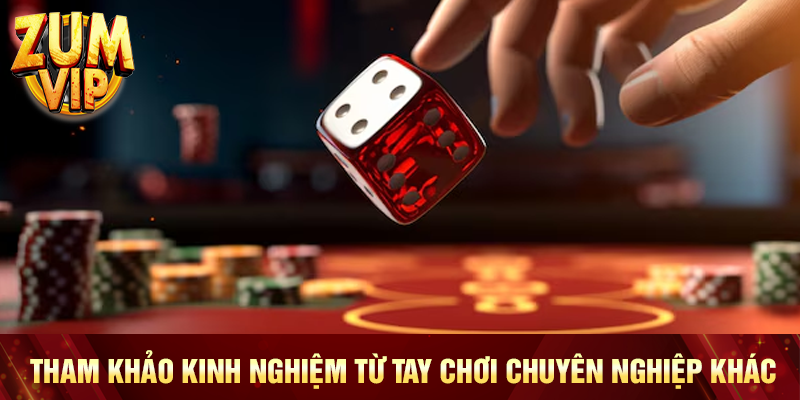 Tham khảo kinh nghiệm từ tay chơi chuyên nghiệp khác