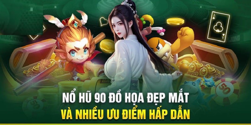 Những lý do giúp Nổ Hũ 90 hấp dẫn game thủ tham gia